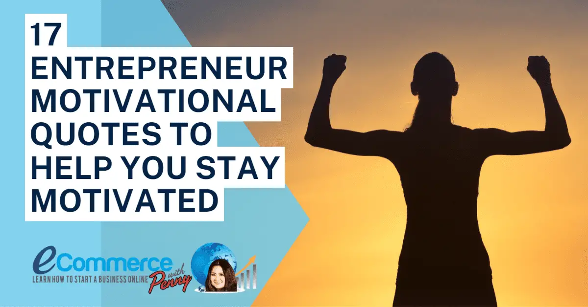 17 Entrepreneur Motivational Quotes to Help You Stay Motivated
