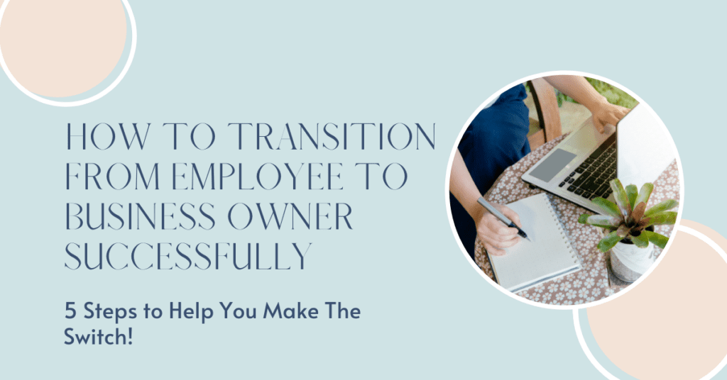 Feature image of How to Transition from Employee to Business Owner Successfully