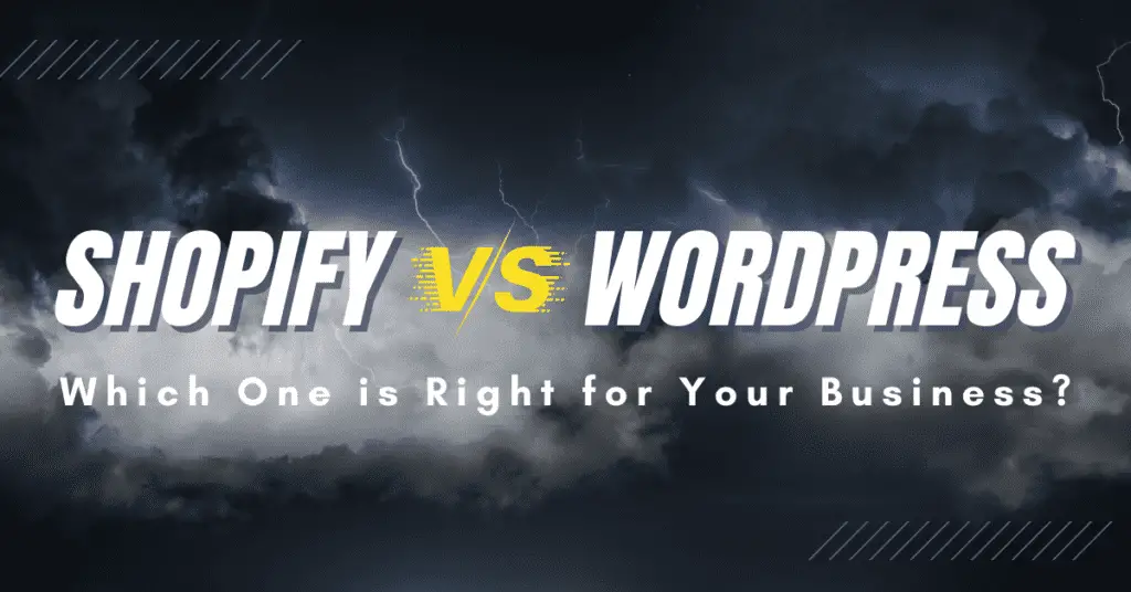 how to monetize your blog - Feature image for Shopify vs WordPress - Which one is right for your business