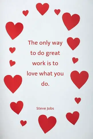 quote on the only way to do great work is to love what you do.