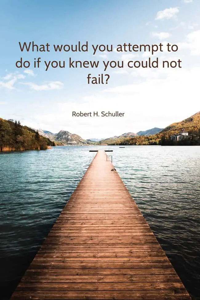 quote on what would you attempt to do if you knew you could not fail?