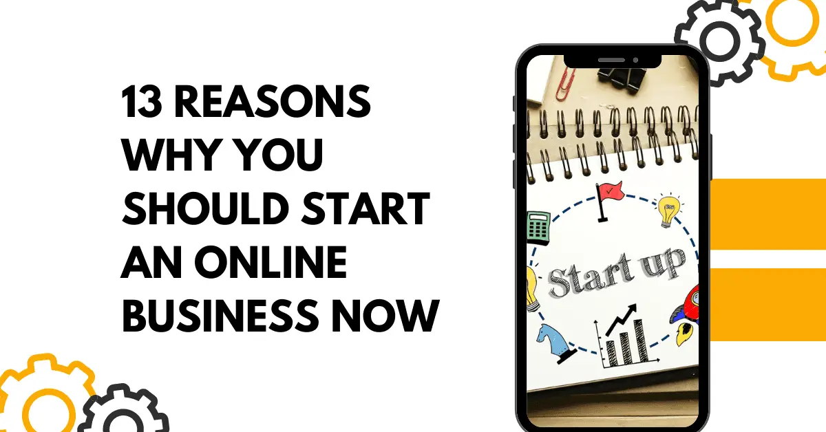 13 Reasons Why You Should Start Online Business now feature image