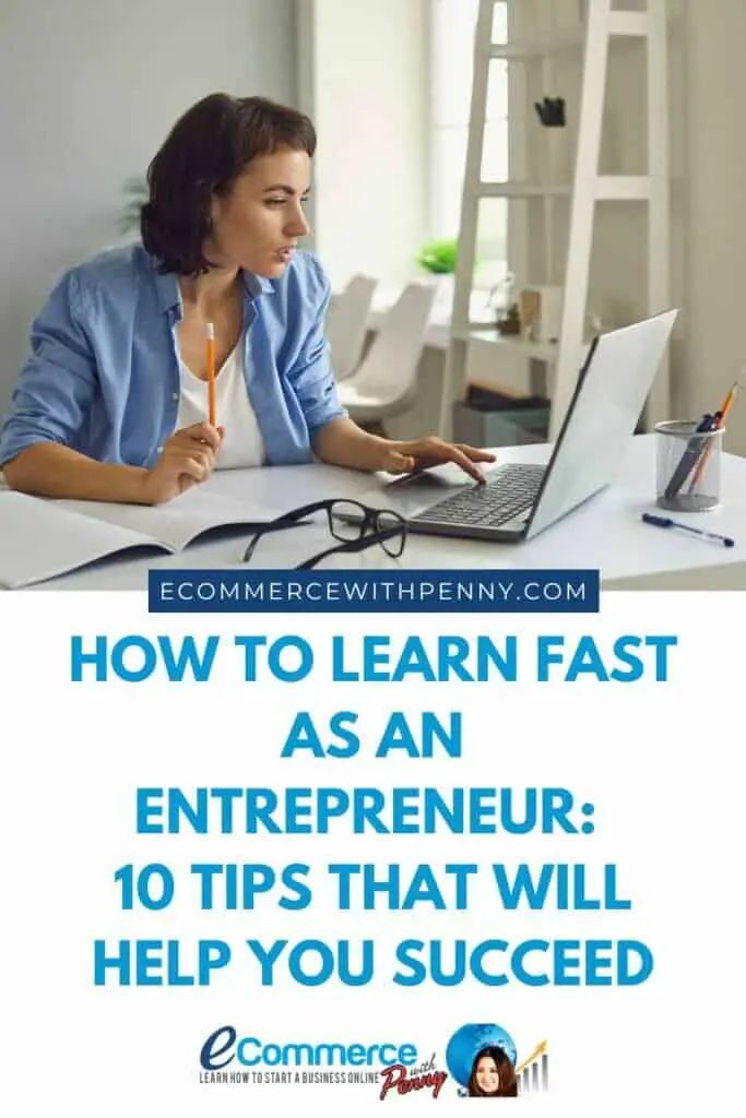 How to Learn Fast as an Entrepreneur: 10 tips that will help you succedd Pinterest Graphic