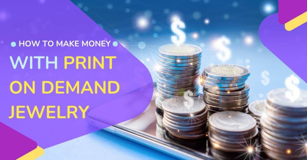 How to Make More Money with Print on Demand Jewelry