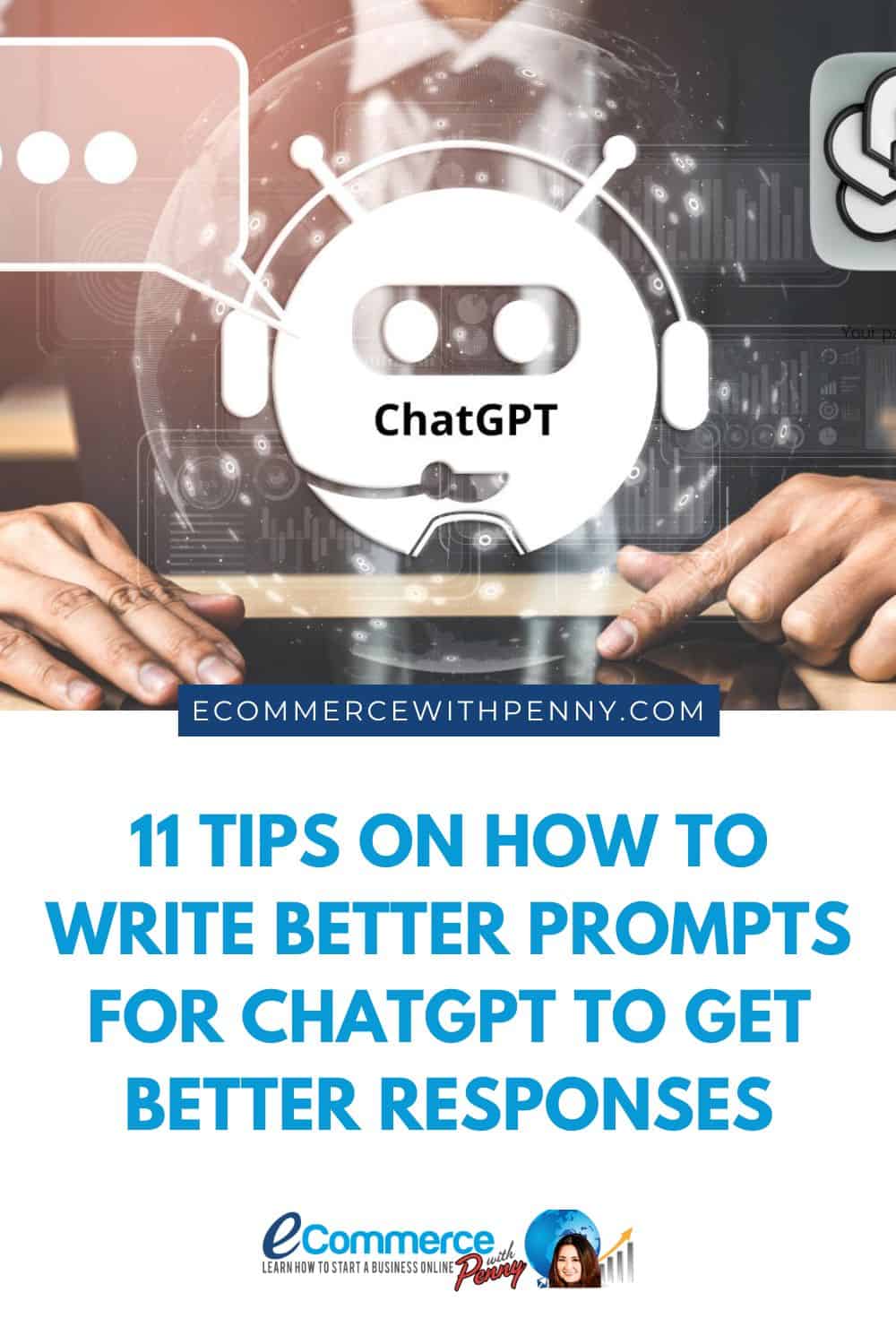 11 Tips On How To Write Better Prompts For ChatGPT To Get Better Responses