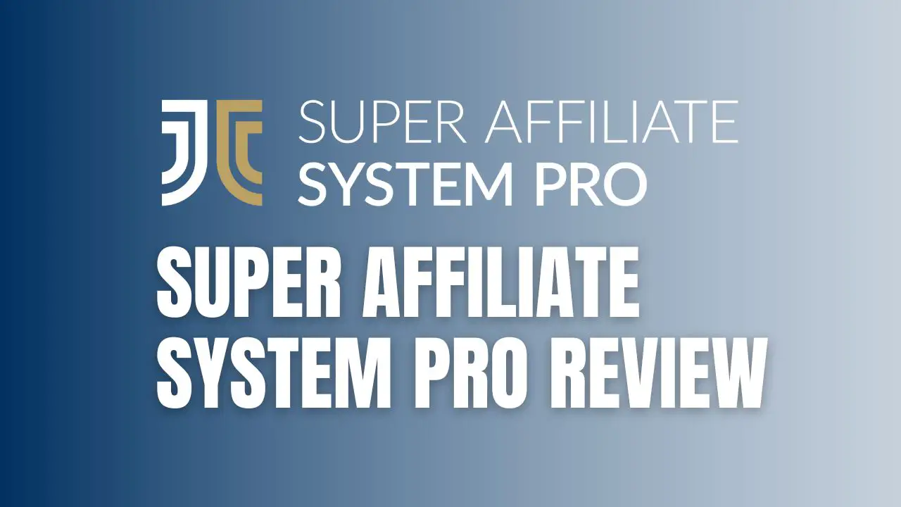 Super Affiliate System Pro Review: Can It Turn You into a Super Affiliate?